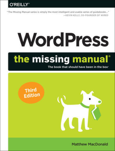WordPress: The Missing Manual: The Book That Should Have Been in the Box – GOOD