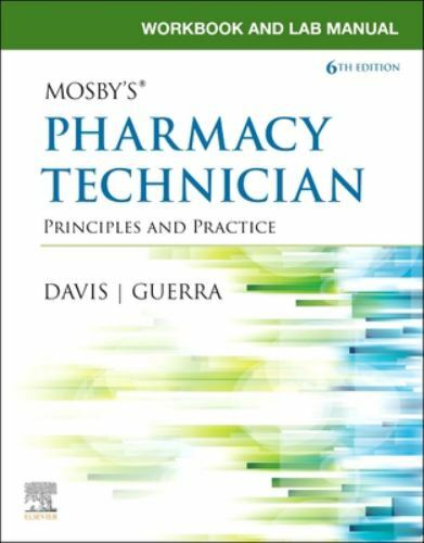 Workbook and Lab Manual for Mosby’s Pharmacy Technician : Principles and…