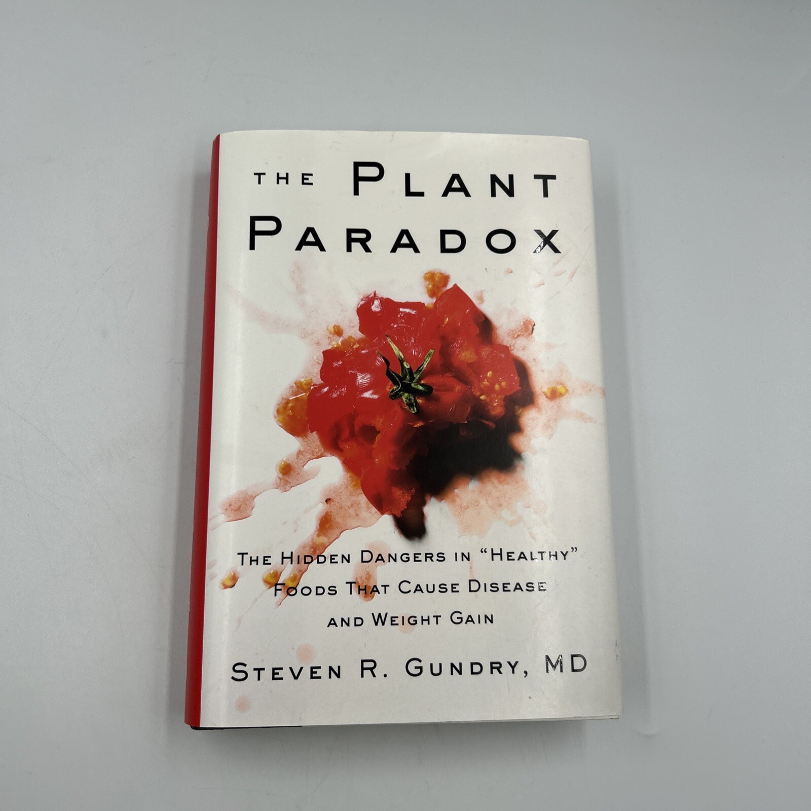The Plant Paradox Ser.: Plant Paradox : The Hidden Dangers in Healthy Foods That