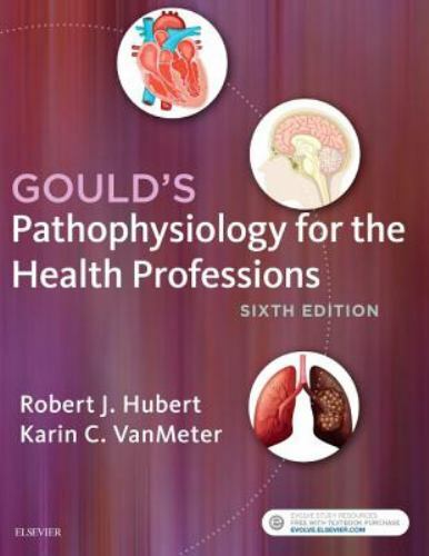 Gould’s Pathophysiology for the Health Professions, 6e by Hubert BS, Robert J