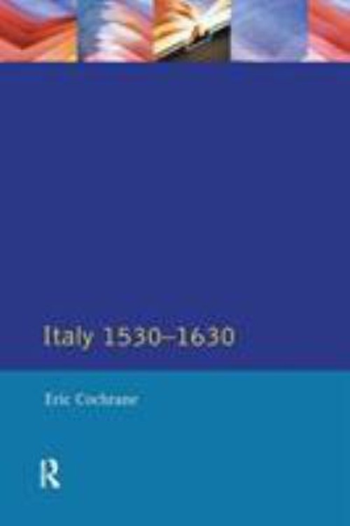 Italy 1530-1630 Paperback Eric Cochrane