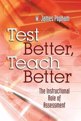Test Better, Teach Better: The – Paperback, by W. James Popham – Very Good x
