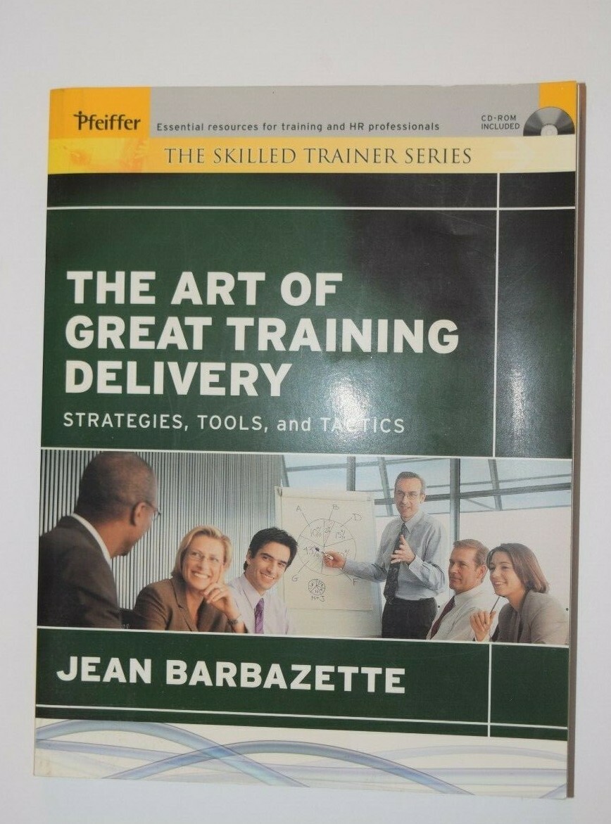 “THE ART OF GREAT TRAINING DELIVERY – Strategies, Tools & Tactics,” 235 Pages