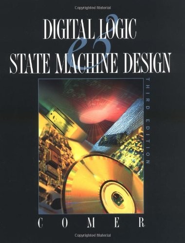 DIGITAL LOGIC AND STATE MACHINE DESIGN (THE OXFORD SERIES By David J. Comer *VG*