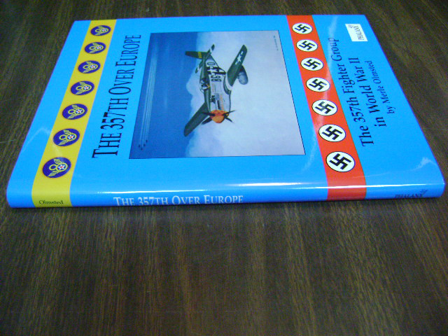 The Three Hundred Fifty-Seventh over Europe : The 357th Fighter Group in…