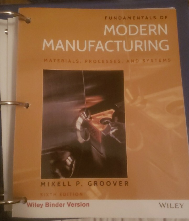 Fundamentals of Modern Manufacturing: 6th ed, loose leaf, Groover No Markings