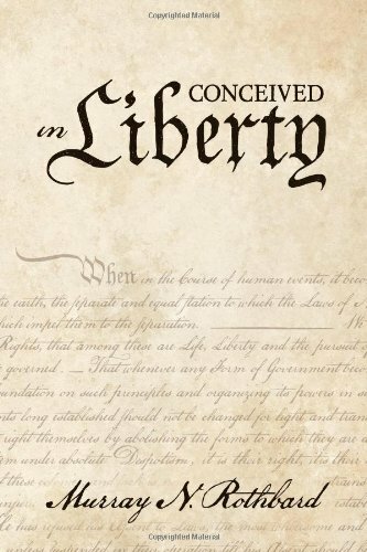 Conceived in Liberty Volumes 1-4 by Murray N. Rothbard