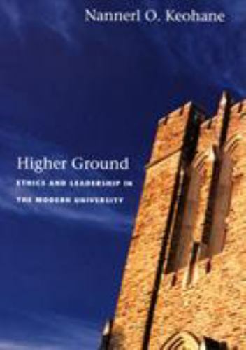 Higher Ground: Ethics and Leadership in the Modern University (Hardcover)