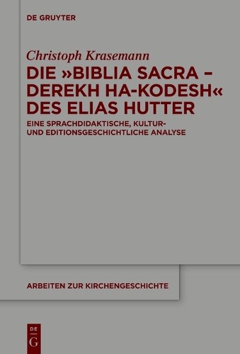 Christoph Krasem Die »Biblia Sacra – Derekh ha-Kodesh« des Elias Hut (Hardback)