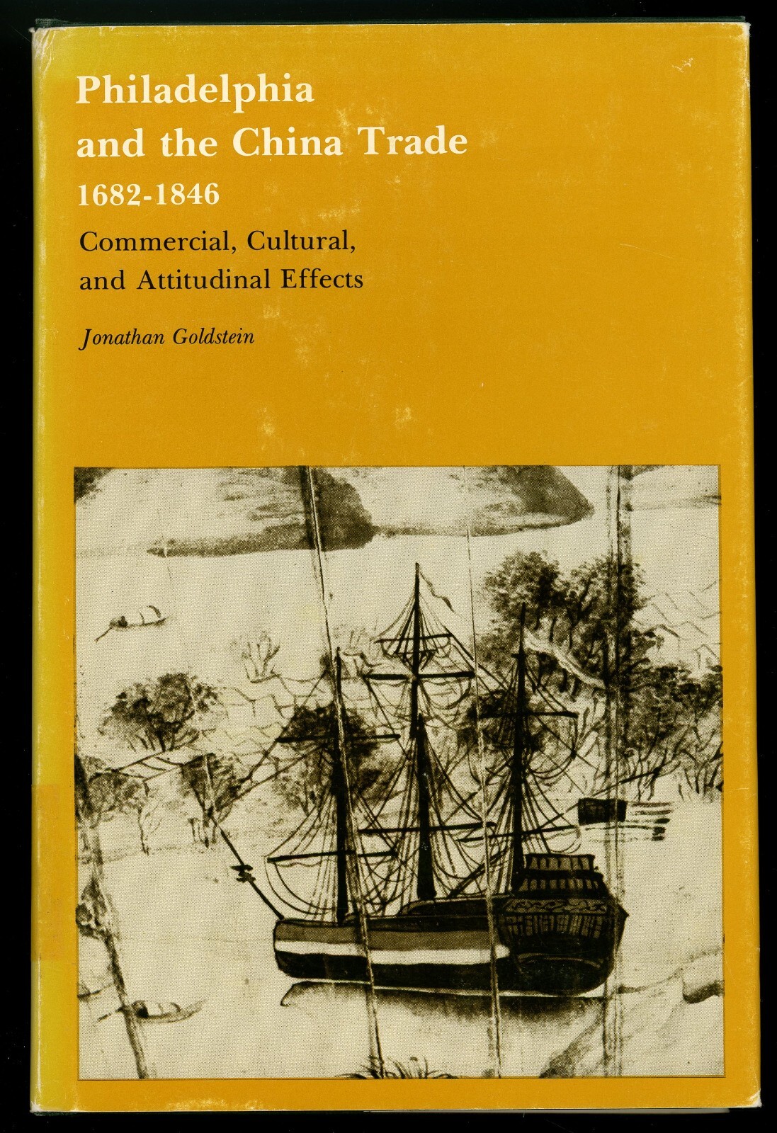 Philadelphia and the China Trade 1682–1846: Commercial, Cultural, & Attitudinal
