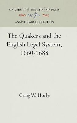 The Quakers and the English Legal System, 1660-1688 (Anniversary Collection)