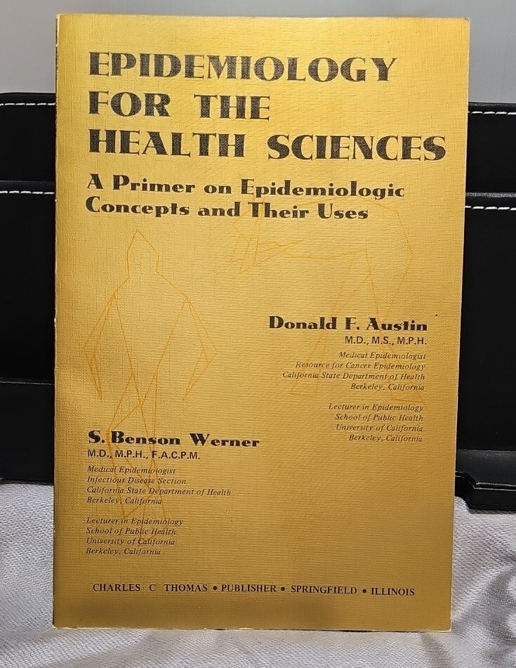 EPIDEMIOLOGY FOR THE HEALTH SCIENCES: A PRIMER ON By Donald F. Austin & S. VG