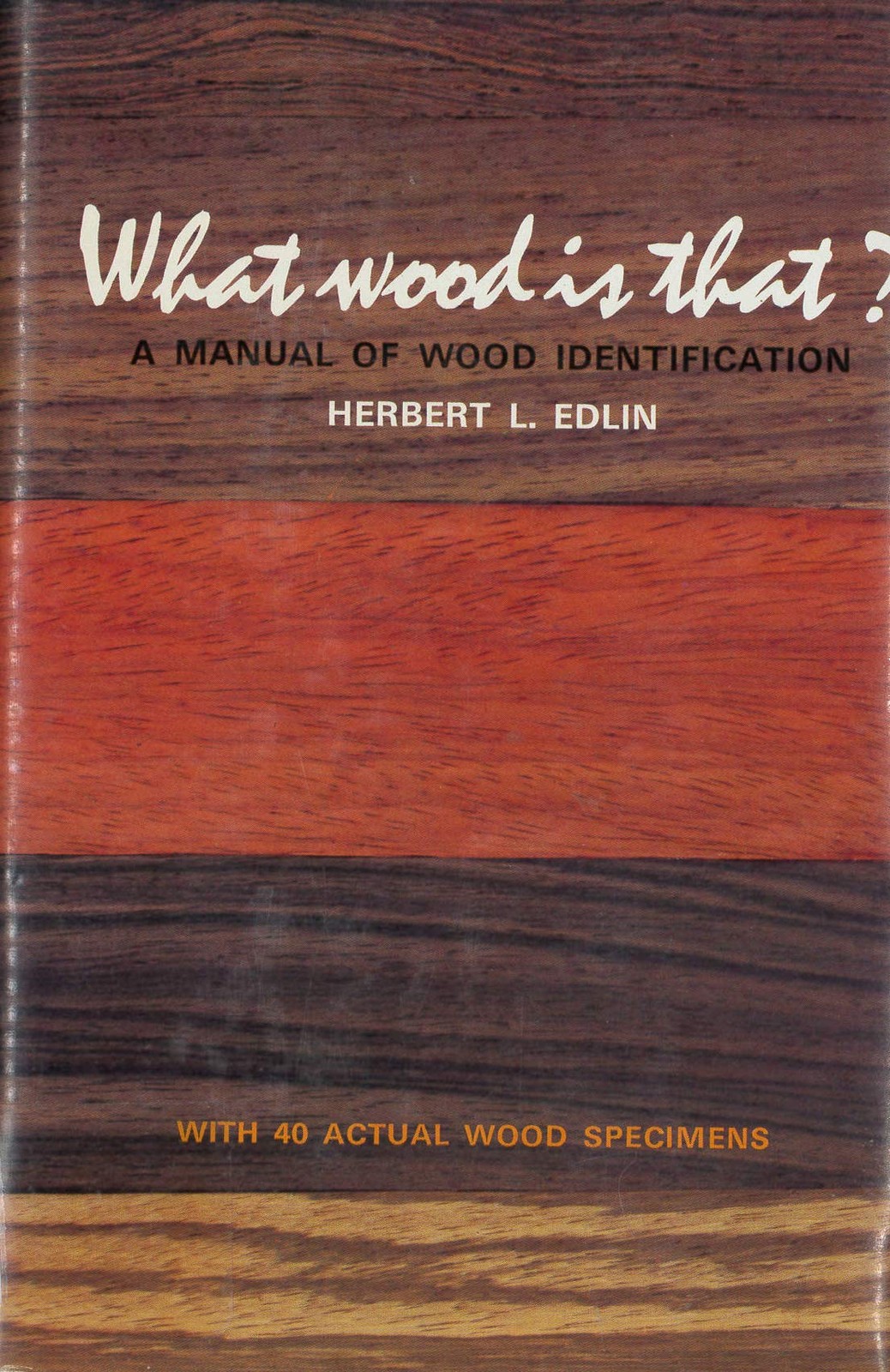 What Wood Is That?: A Manual of Wood Identification