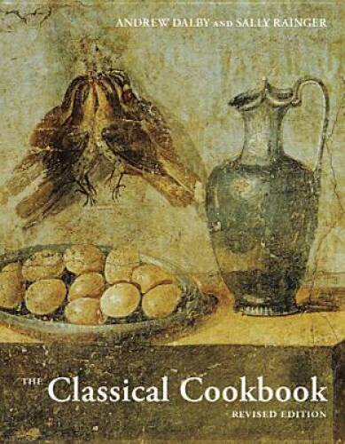 The Classical Cookbook: Revised Edition – Hardcover By Dalby, Andrew – GOOD