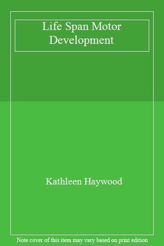 Life Span Motor Development,Kathleen Haywood