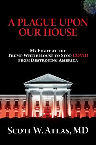 A Plague Upon Our House: My Fight at the Trump – Atlas MD, 163758220X, hardcover