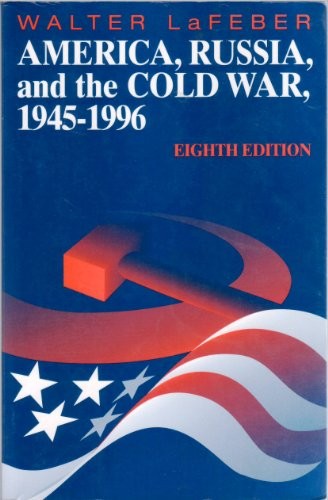 AMERICA, RUSSIA, AND THE COLD WAR, 1945 – 1996 By Walter Lafeber **Excellent**