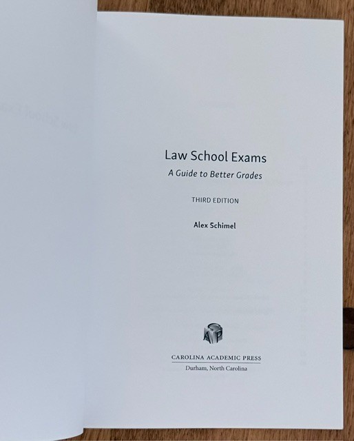 Law School Exams: A Guide to Better Grades 3rd Ed by Alex Schimel SC Carolina LN