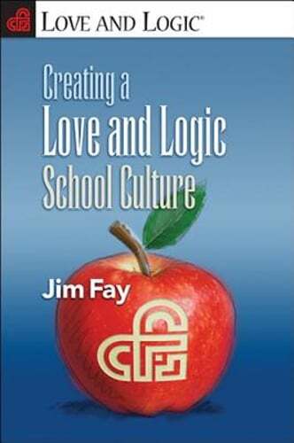 Creating a Love and Logic School Culture by Jim Fay: Used