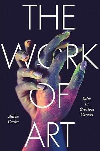 The Work of Art: Value in Creative – Paperback, by Gerber Alison – Very Good