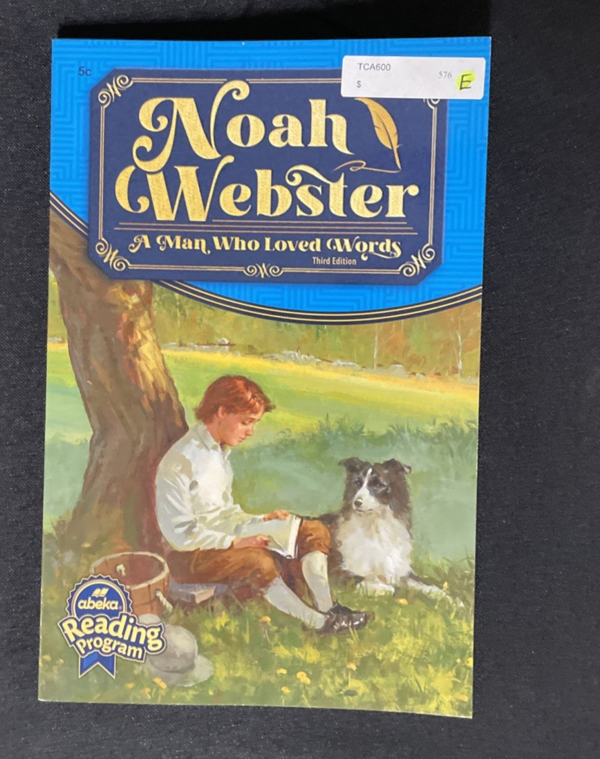 A Beka Noah Webster: A Man Who Loved Words—Revised – Third Edition, grade 5c
