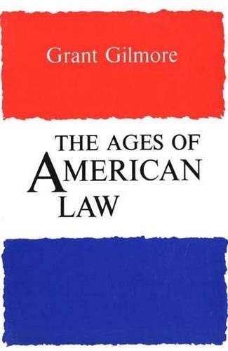THE AGES OF AMERICAN LAW (THE STORRS LECTURES SERIES) By Grant Gilmore EXCELLENT