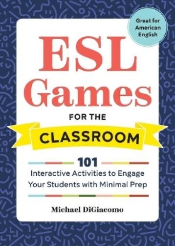 Michael DiGiacomo ESL Games for the Classroom (Paperback)