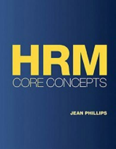 HRM Core Concepts (binder-ready loose-leaf) by Jean Phillips