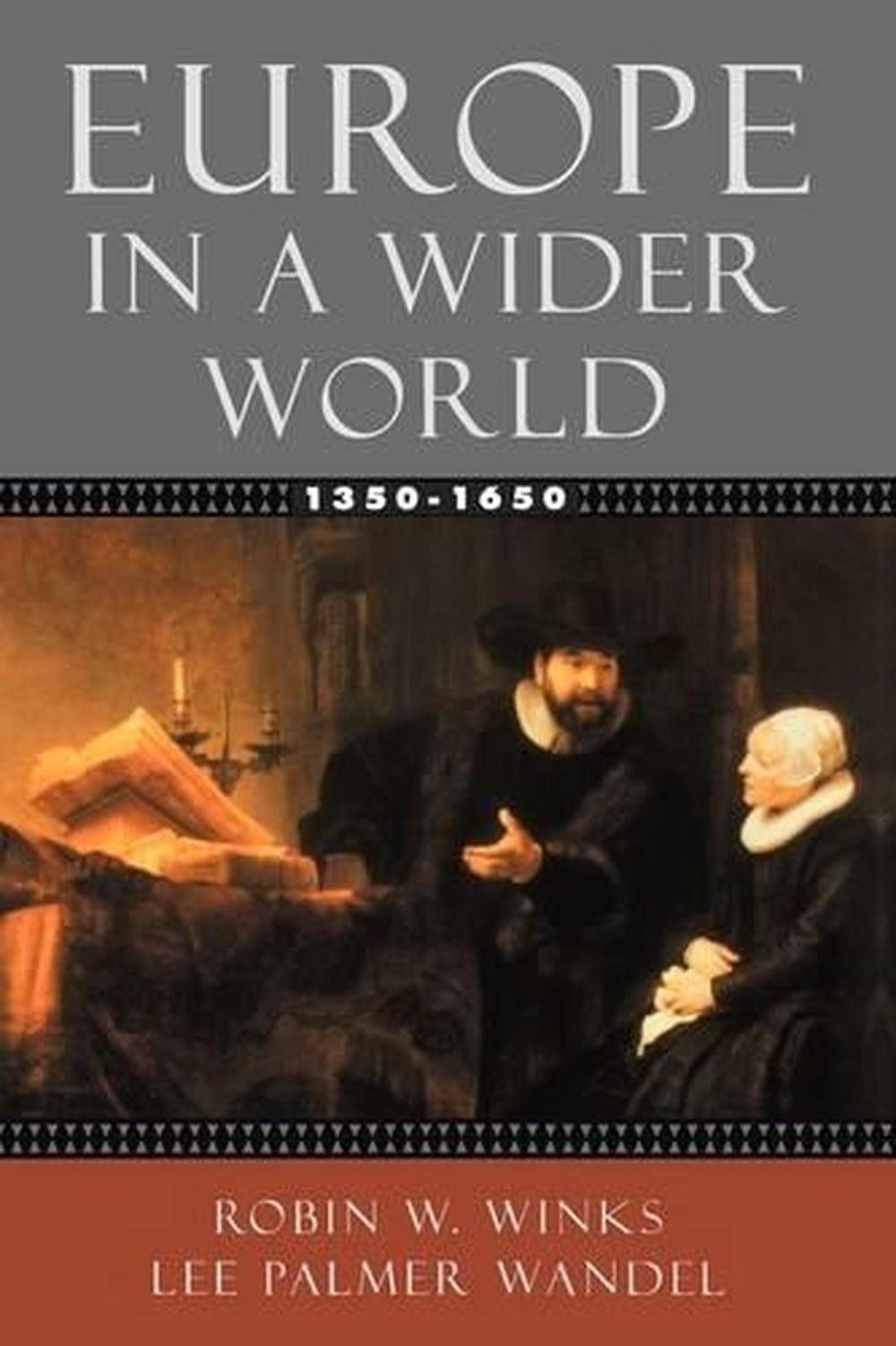Europe in a Wider World 1350-1650 by R. Winks (English) New Paperback