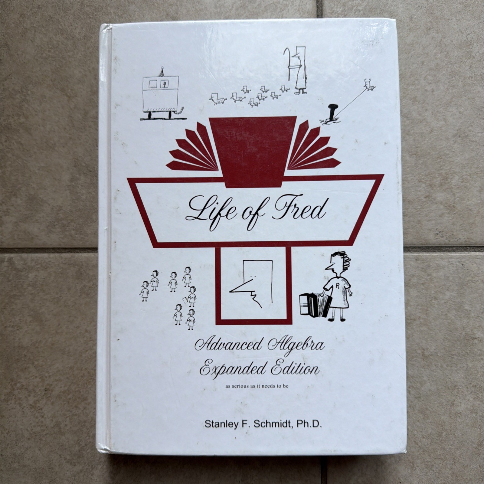 Life of Fred Advanced Algebra Expanded Edition Stanley Schmidt PhD, Homeschool