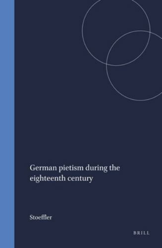 German Pietism During the Eighteenth Century (Numen Book Series, 24)