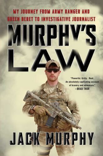 Murphy’s Law: My Journey from Army Ranger and Green Beret to Investigative Jour