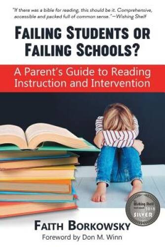 Failing Students or Failing Schools?: A Parent’s Guide to Reading Instruc – GOOD