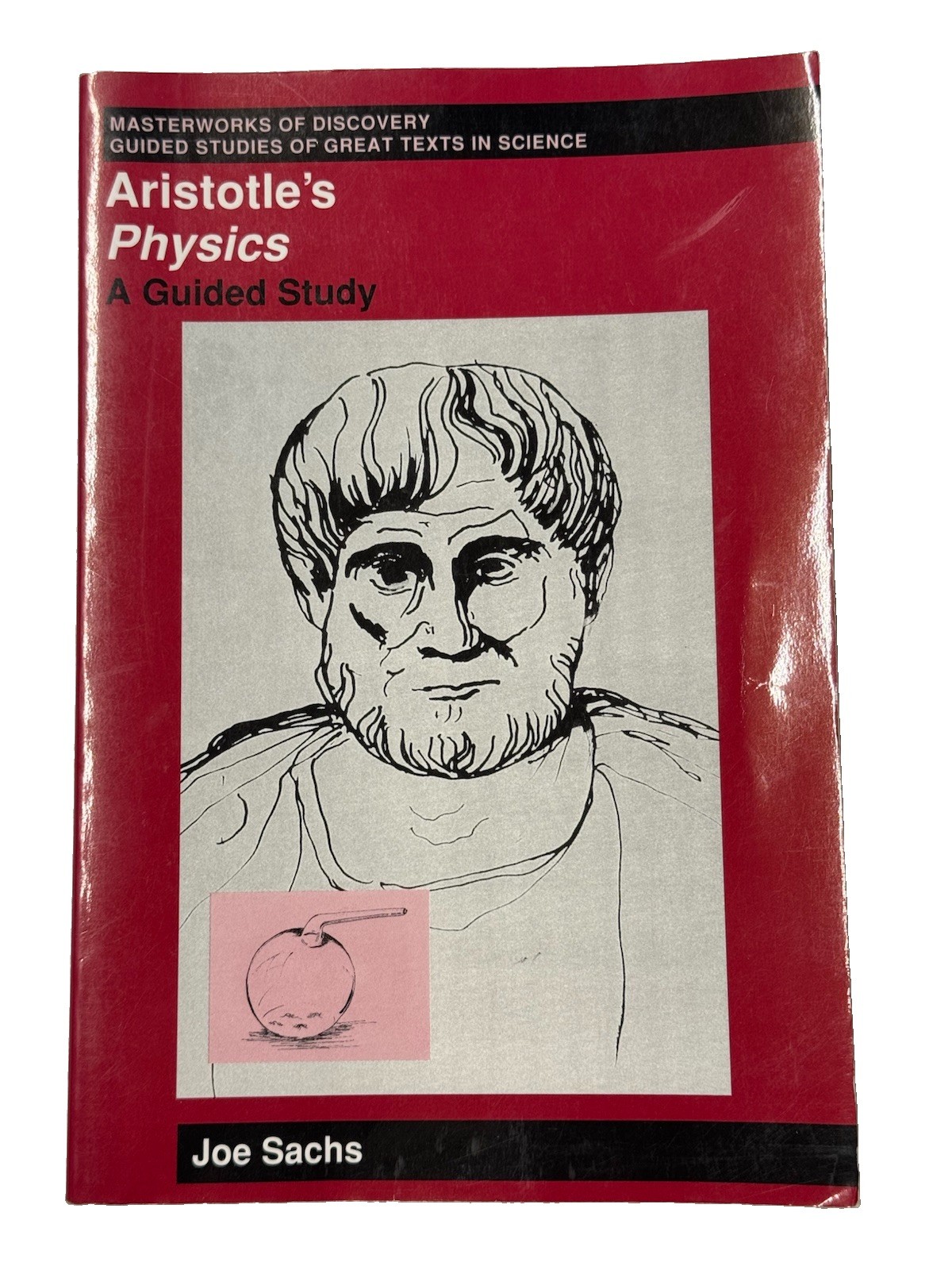 Masterworks of Discovery Ser.: Aristotle’s Physics : A Guided Study by Joe Sachs