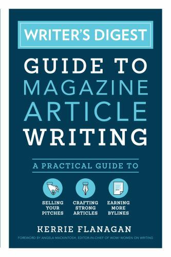 Writer’s Digest Guide to Magazine Article Writing: A Practical Guide to Selling