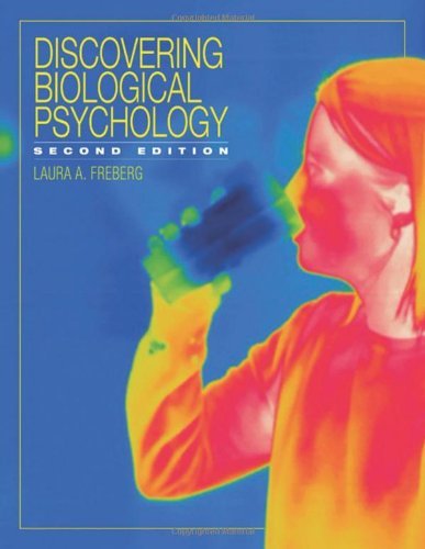Discovering Biological Psychology (PSY 381 Physiological Psychology) by Freberg,