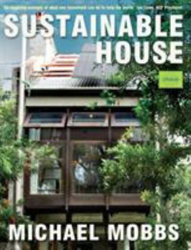 Sustainable House, Paperback by Mobbs, Michael; Lowe, Ian (FRW), Like New Use…