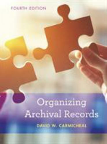 American Association for State and Local History Ser.: Organizing Archival …