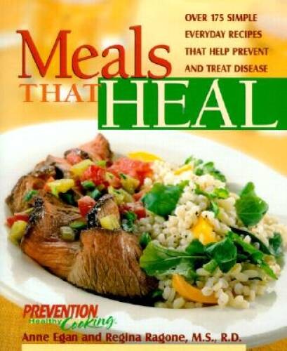 Meals That Heal: Over 175 Simple, Everyday Recipes That Help Prevent – VERY GOOD