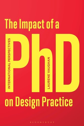 The Impact of a PhD on Design Practice: International Perspectives – Vaughan, La