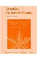 GRAPHING CALCULATOR MANUAL FOR COLLEGE ALGEBRA: GRAPHS AND By Judith A. Penna VG