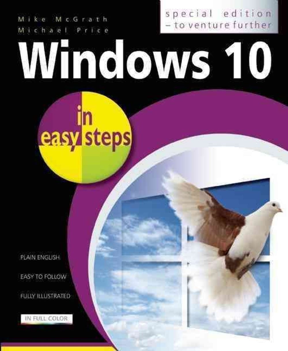 Windows 10 in easy steps: Special Edition to Venture Further by Michael Price (E