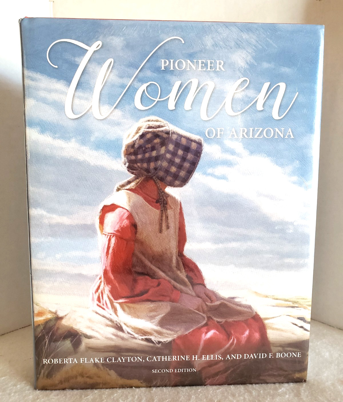 PIONEER WOMEN OF ARIZONA By Roberta Flake Clayton & Catherine H. Ellis BRAND NEW