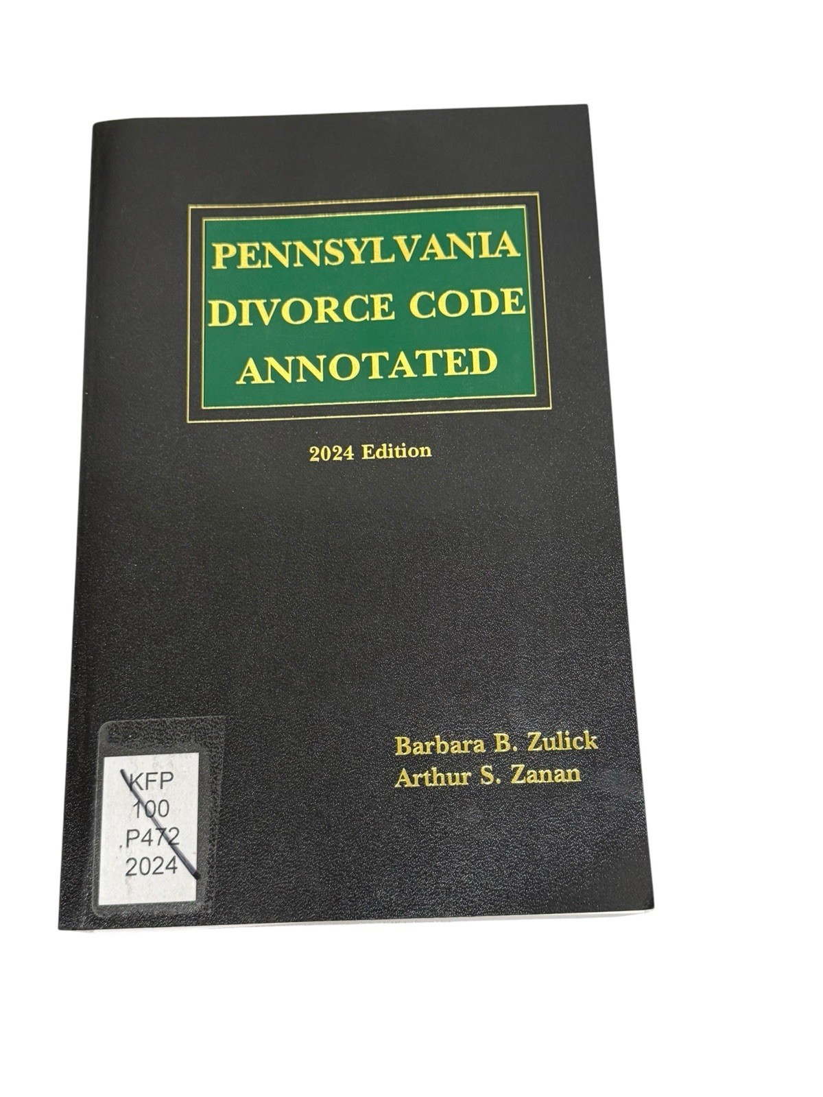 Pennsylvania Divorce Code Annotated 2024 Edition By Zulick and Zanan – Bisel