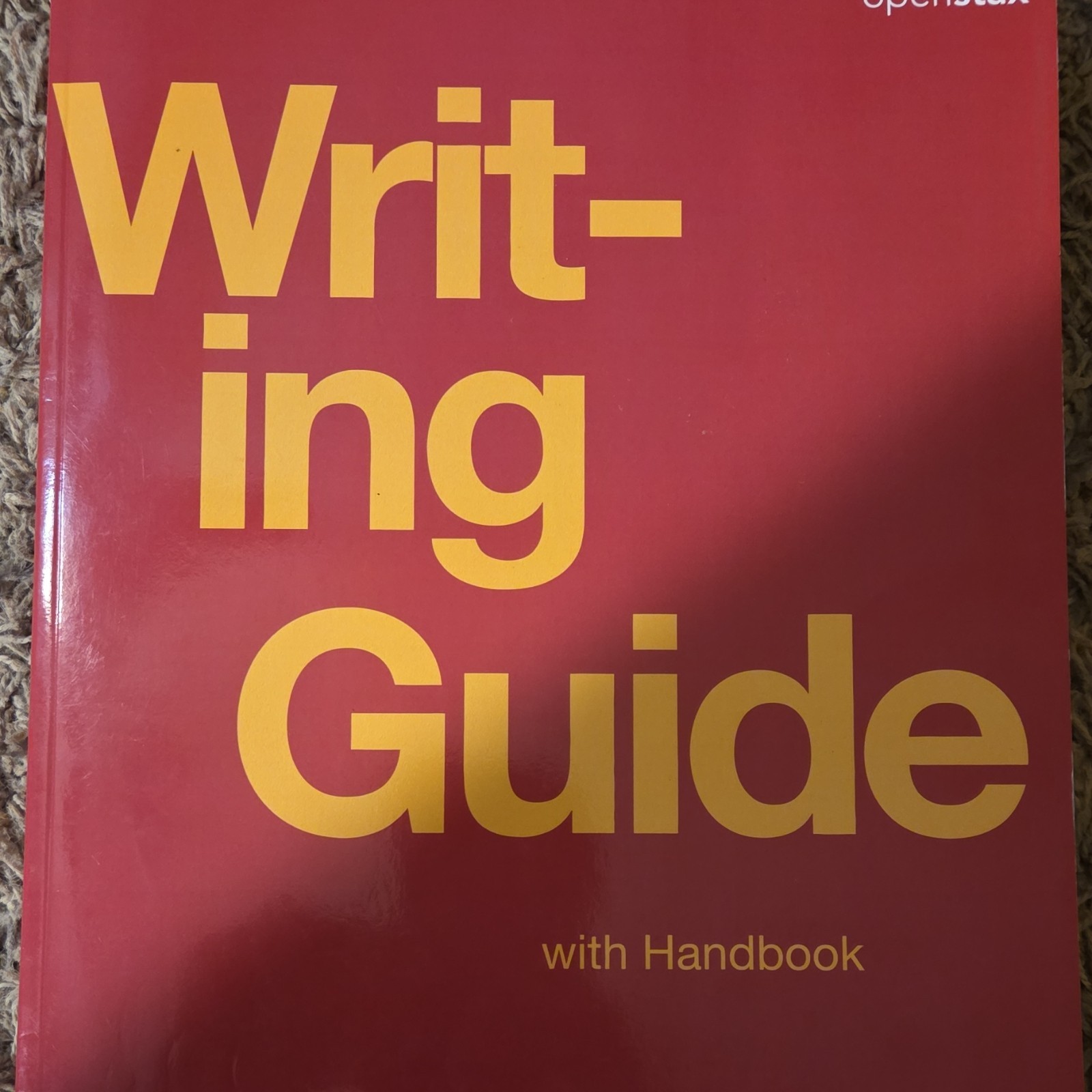 OpenStax Writing Guide with Handbook Textbook by OpenStax, Writing Guide