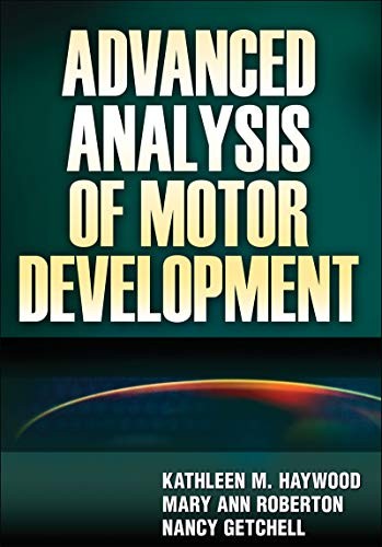 ADVANCED ANALYSIS OF MOTOR DEVELOPMENT By Kathleen M. Haywood & Mary Ann NEW