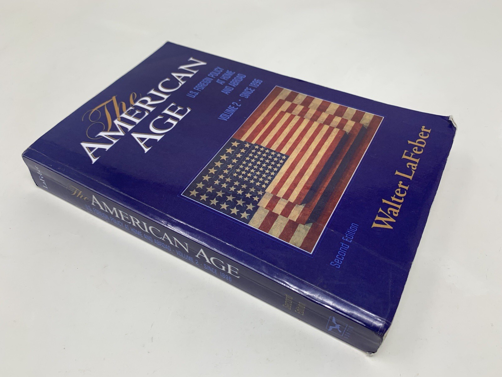 The American Age: United States Foreign Policy at Home and Abroad Vol. 2 LaFeber