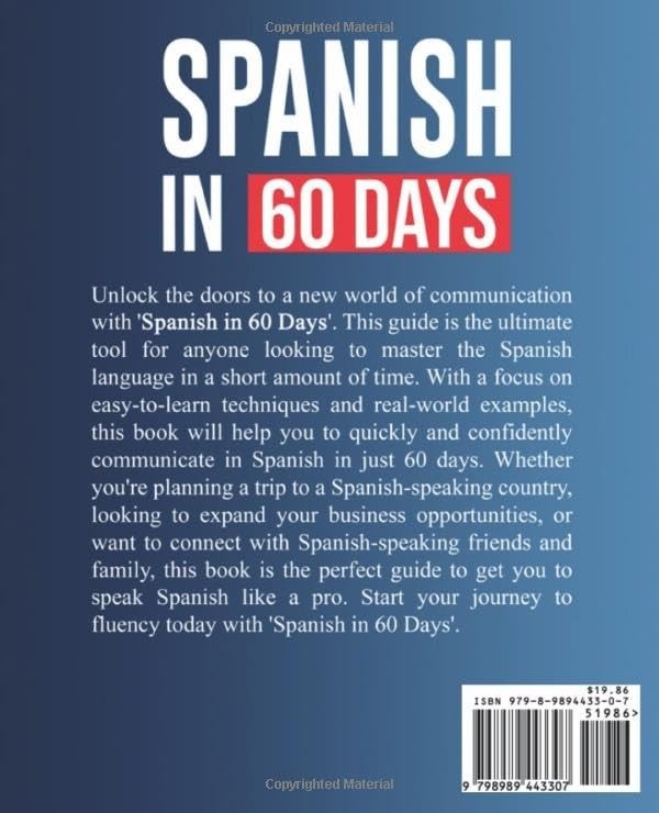 Spanish in 60 Days: The Language Learning Workbook to Help You Speak Just Like t