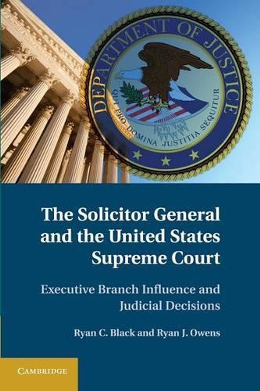 The Solicitor General and the United States Supreme Court: Executive Branch Infl