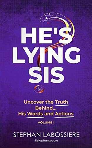 He’s Lying Sis: Uncover the – Paperback, by Labossiere Stephan; Smith – New h